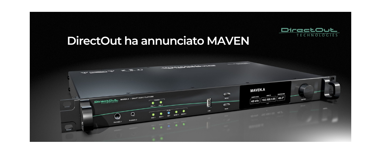 MAVEN: UNA POTENTE PIATTAFORMA DSP DI DIRECTOUT