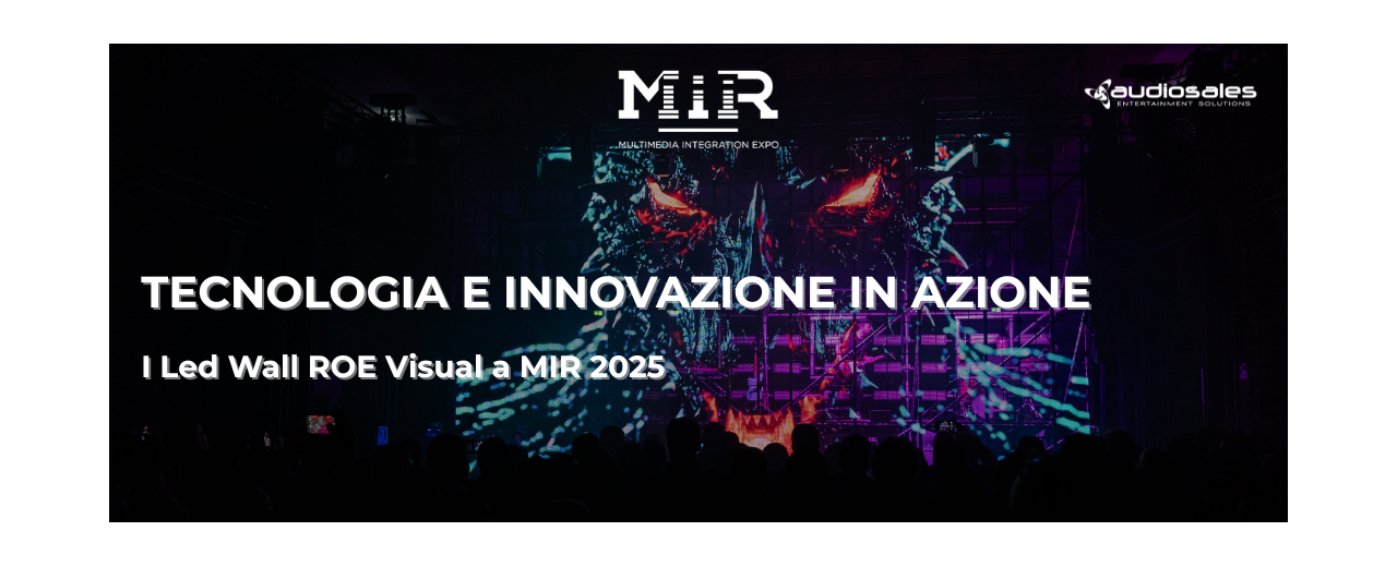 I LED WALL ROE VISUAL IN AZIONE A MIR 2025