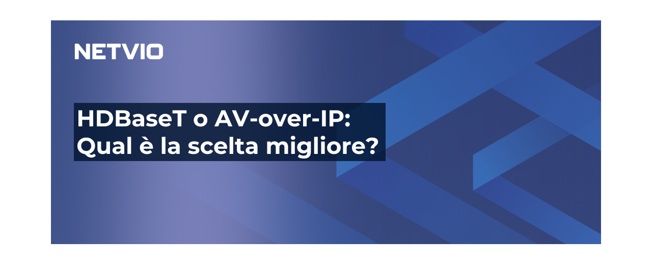 HDBASET VS AVOIP: COME SCEGLIERE LA SOLUZIONE PIÙ ADATTA PER LA PROPRIA INSTALLAZIONE