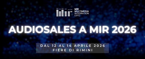 MIR 2026 STA ARRIVANDO: SCOPRI COSA TI ASPETTA DA AUDIOSALES