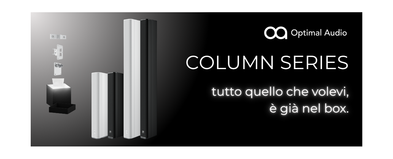OPTIMAL AUDIO PRESENTA I SUOI PRIMI DIFFUSORI A COLONNA