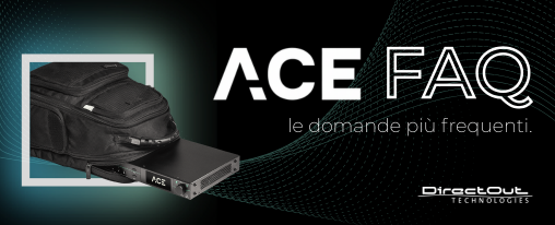 DIRECTOUT ACE: LE DOMANDE PIÙ FREQUENTI SULLA NUOVA PIATTAFORMA AUDIO DI DIRECTOUT