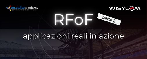 RFoF IN AZIONE: LE APPLICAZIONI REALI