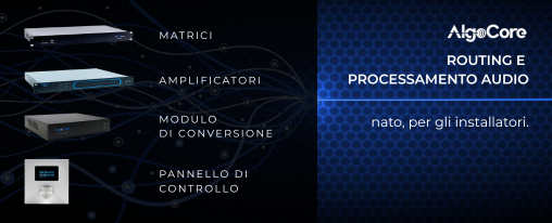 ALGOCORE BY AUDIOSALES: APPLICAZIONI DI UN BRAND NATO PER GLI INSTALLATORI