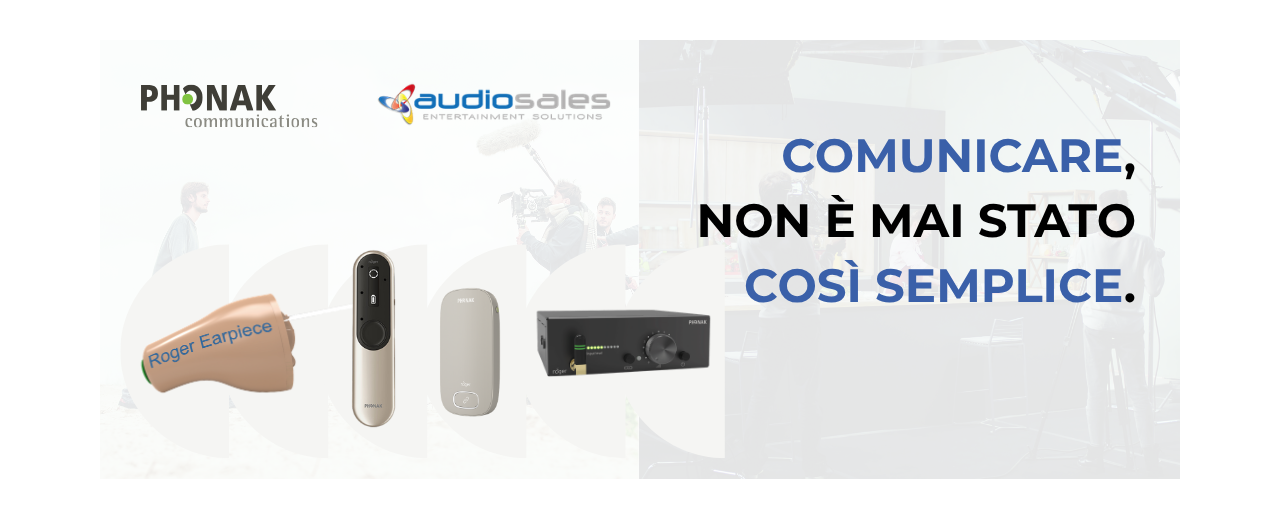 L'AUDIO INVISIBILE PER LA TV E LO SPETTACOLO: AUDIOSALES DISTRIBUISCE LA LINEA PHONAK ROGER EARPIECE