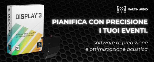 MARTIN AUDIO PRESENTA LA VERSIONE UFFICIALE DI DISPLAY 3 INSIEME A VU-NET AGGIORNATO E I NUOVI FILE GLL